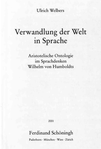 Verwandlung der Welt in Sprache: Aristotelische Ontologie im Sprachdenken Wilhelm von Humboldts