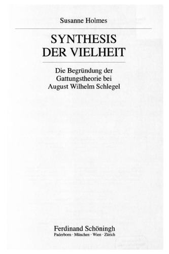 Synthesis der Vielheit: die Begründung der Gattungstheorie bei August Wilhelm Schlegel