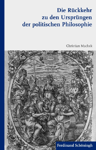 Die Rückkehr Zu Den Ursprüngen Der Politischen Philosophie: Die Katholische Soziallehre, Leo Strauss, Eric Voegelin Und Die Aktualität Des Naturrechts (German Edition)