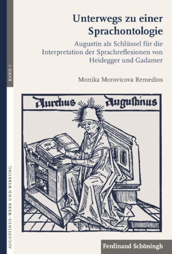 Unterwegs zu einer Sprachontologie: Augustin als Schlüssel für die Interpretation der Sprachreflexionen von Heidegger und Gadamer