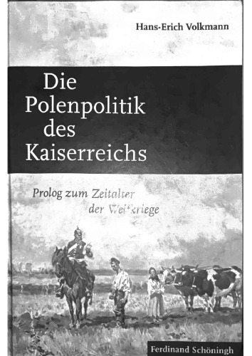 Die Polenpolitik des Kaiserreichs: Prolog zum Zeitalter der Weltkriege