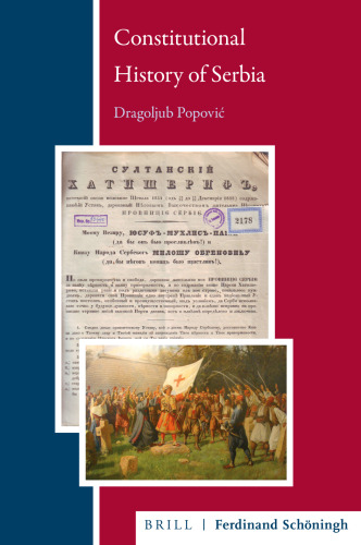 Constitutional History of Serbia (Balkan Studies Library, 30)