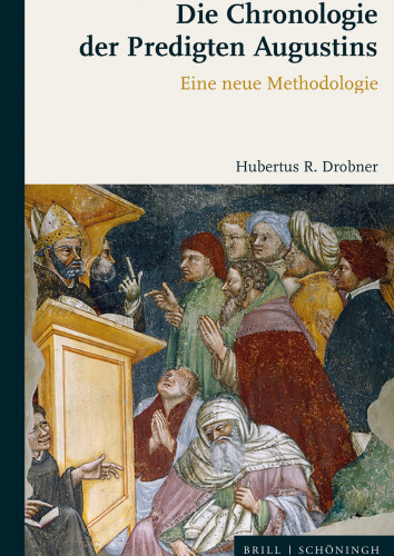 Die Chronologie der Predigten Augustins: Eine neue Methodologie