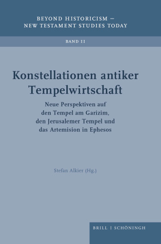 Konstellationen antiker Tempelwirtschaft: Neue Perspektiven auf den Tempel am Garizim, den Jerusalemer-Tempel und das Artemision in Ephesos
