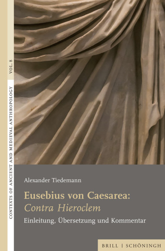 Eusebius von Caesarea: Contra Hieroclem: Einleitung, Übersetzung und Kommentar