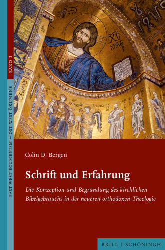 Schrift und Erfahrung : Die Konzeption und Begründung des kirchlichen Bibelgebrauchs in der neueren orthodoxen Theologie