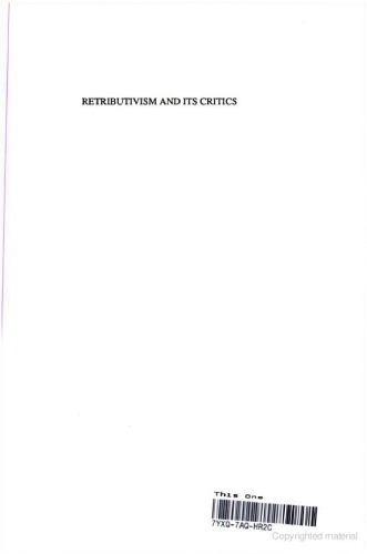 Retributivism and its Critics: Canadian Section of the International Society for Philosophy of Law and social Philosophy (CS, IVR) Papers of the Special Nordic Conference Held at the University of Toronto