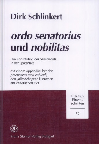 "Ordo senatorius" und "nobilitas": Die Konstitution des Senatsadels in der Spätantike