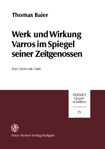 Werk und Wirkung Varros im Spiegel seiner Zeitgenossen: Von Cicero bis Ovid