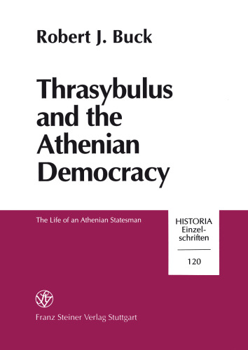 Thrasybulus and the Athenian Democracy: The Life of an Athenian Statesman
