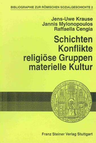 Bibliographie zur römischen Sozialgeschichte, Bd. 2: Schichten, Konflikte, religiöse Gruppen, materielle Kultur (Heidelberger Althistorische Beiträge und Epigraphische Studien)