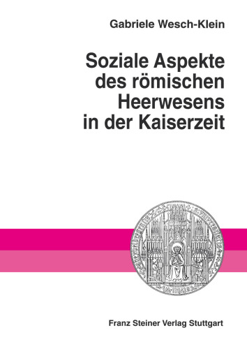 Soziale Aspekte des römischen Heerwesens in der Kaiserzeit