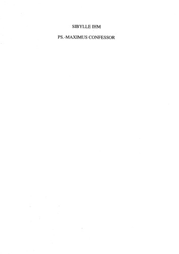 Ps.-Maximus Confessor: Erste kritische Edition einer Redaktion des sacro-profanen Florilegiums "Loci communes"
