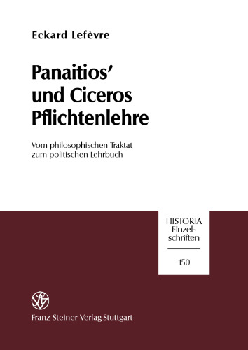 Panaitios' und Ciceros Pflichtenlehre: Vom philosophischen Traktat zum politischen Lehrbuch