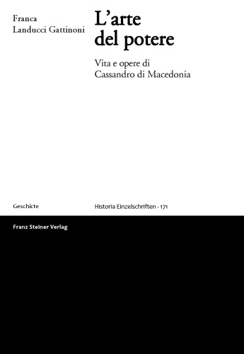 L'arte del potere. Vita e opere di Cassandro di Macedonia