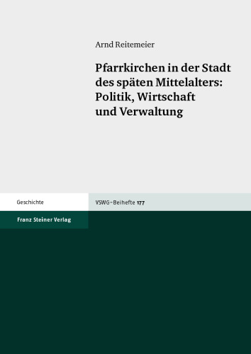 Pfarrkirchen in der Stadt des späten Mittelalters: Politk, Wirtschaft und Verwaltung