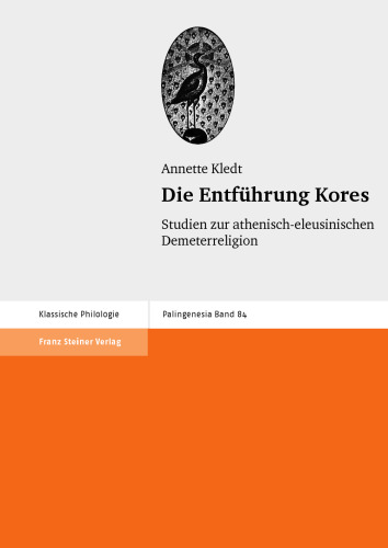 Die Entführung Kores: Studien zur athenisch-eleusinischen Demeterreligion