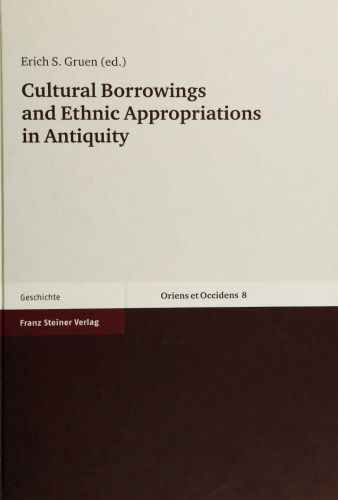 Cultural Borrowings and Ethnic Appropriations in Antiquity