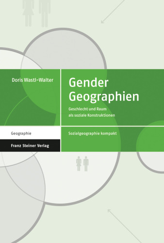 Gender Geographien. Geschlecht und Raum als soziale Konstruktionen