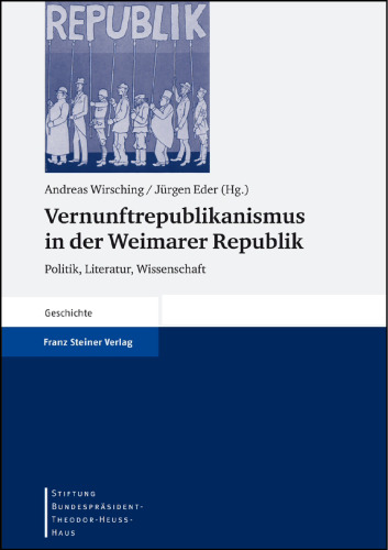 Vernunftrepublikanismus in der Weimarer Republik: Politik, Literatur, Wissenschaft