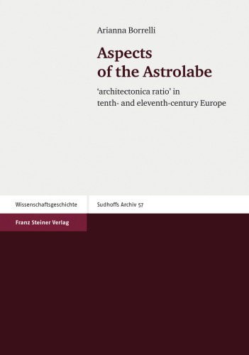 Aspects of the Astrolabe: 'architectonica ratio' in tenth- and eleventh-century Europe