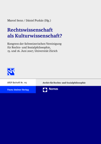 Rechtswissenschaft als Kulturwissenschaft: Kongress der Schweizerischen Vereinigung für Rechts- und Sozialphilosophie, 15. und 16. Juni 2007, Universität Zürich