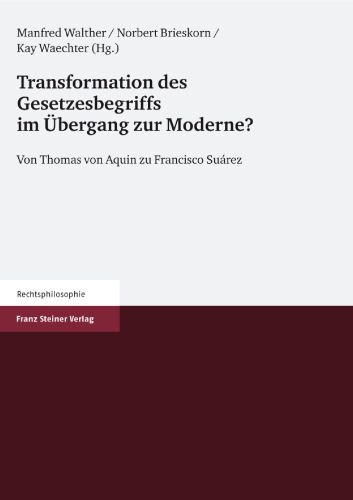Transformation des Gesetzesbegriffs im Übergang zur Moderne? Von Thomas von Aquin zu Francisco Suárez