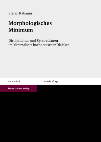 Morphologisches Minimum: Distinktionen und Synkretismen im Minimalsatz hochdeutscher Dialekte