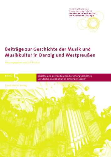 Beiträge zur Geschichte der Musik und Musikkultur in Danzig und Westpreußen