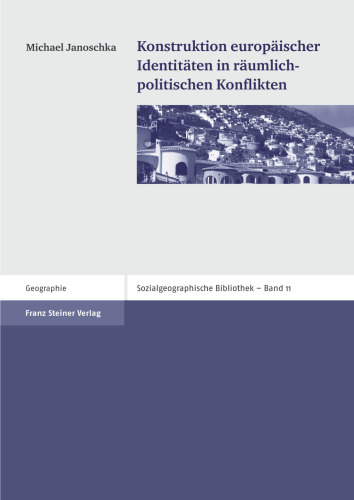 Konstruktion europäischer Identitäten in räumlich-politischen Konflikten