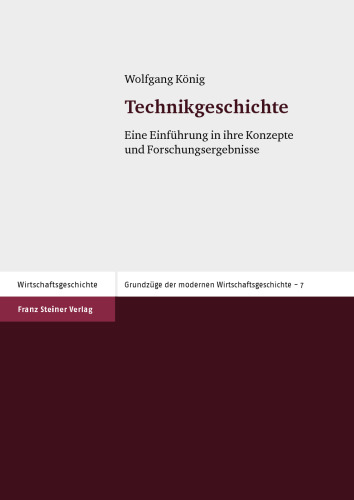 Technikgeschichte: Eine Einführung in ihre Konzepte und Forschungsergebnisse