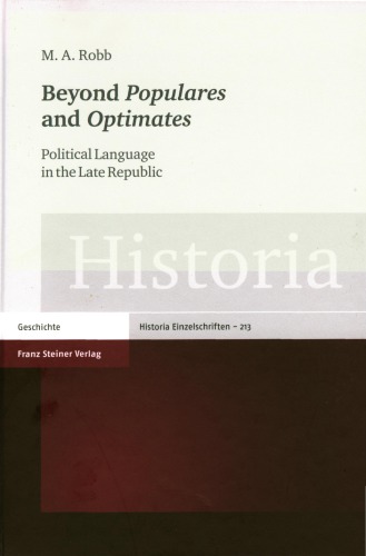 Beyond Populares and Optimates: Political Language in the Late Republic