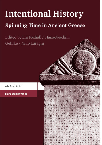 Intentional History: Spinning Time in Ancient Greece