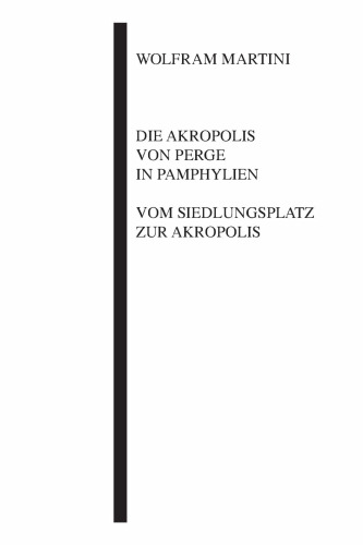 Die Akropolis von Perge in Pamphylien. Vom Siedlungsplatz zur Akropolis