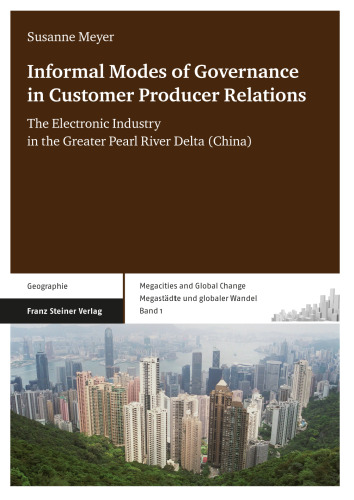 Informal Modes of Governance in Customer Producer Relations: The Electronic Industry in the Greater Pearl River Delta (China)