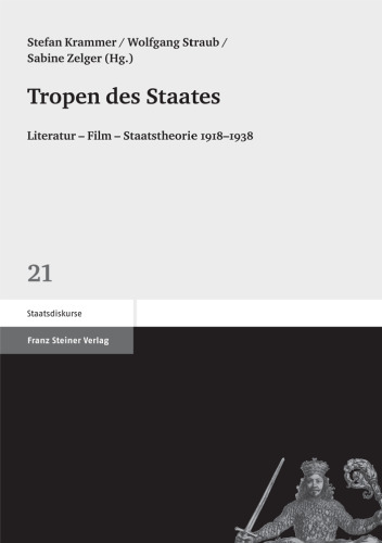 Tropen des Staates: Literatur – Film – Staatstheorie 1918–1938