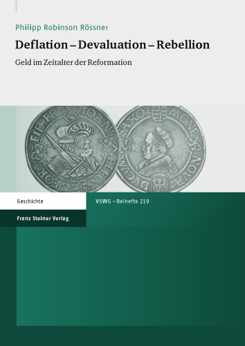 Deflation – Devaluation – Rebellion: Geld im Zeitalter der Reformation