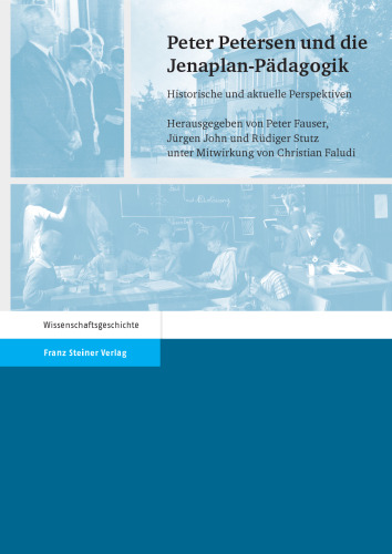 Peter Petersen und die Jenaplan-Pädagogik: Historische und aktuelle Perspektiven