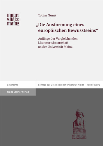 "Die Ausformung eines europäischen Bewusstseins": Anfänge der Vergleichenden Literaturwissenschaft an der Universität Mainz