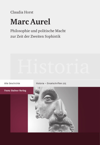 Marc Aurel: Philosophie und politische Macht zur Zeit der Zweiten Sophistik
