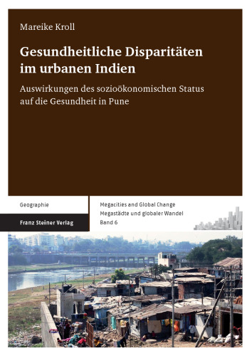 Gesundheitliche Disparitäten im urbanen Indien: Auswirkungen des sozioökonomischen Status auf die Gesundheit in Pune