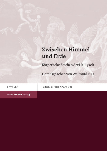 Zwischen Himmel und Erde: Körperliche Zeichen der Heiligkeit