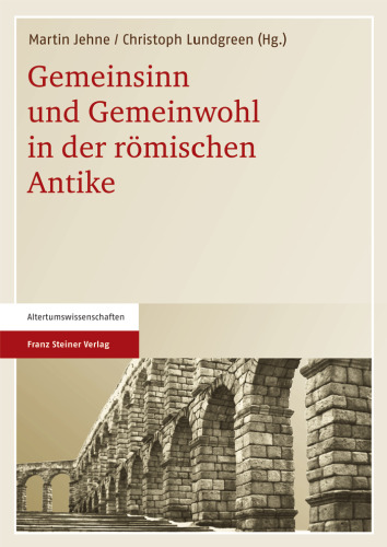 Gemeinsinn und Gemeinwohl in der römischen Antike