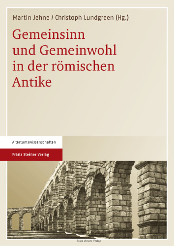 Gemeinsinn und Gemeinwohl in der romischen Antike
