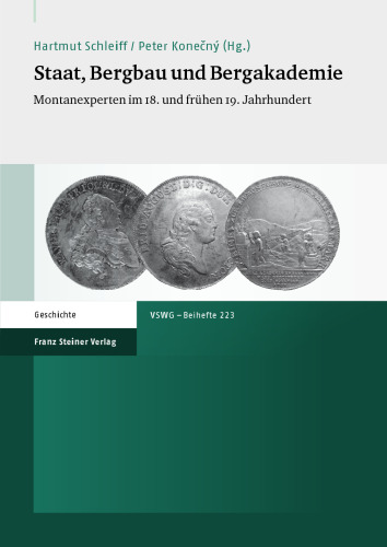 Staat, Bergbau und Bergakademie: Montanexperten im 18. und frühen 19. Jahrhundert