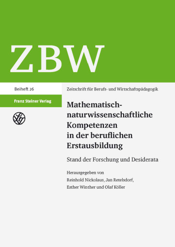 Mathematisch-naturwissenschaftliche Kompetenzen in der beruflichen Erstausbildung: Stand der Forschung und Desiderata