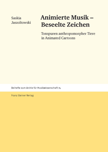 Animierte Musik – Beseelte Zeichen: Tonspuren anthropomorpher Tiere in Animated Cartoons