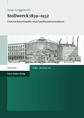 Stollwerck 1839–1932: Unternehmerfamilie und Familienunternehmen