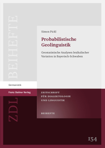 Probabilistische Geolinguistik: Geostatistische Analysen lexikalischer Variation in Bayerisch-Schwaben