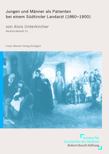 Jungen und Männer als Patienten bei einem Südtiroler Landarzt (1860–1900)